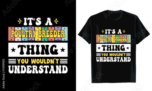 It's a poultry breeder thing you wouldn't understand T-shirt design. T-shirt template
