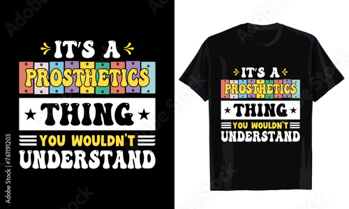 It's a  prosthetics thing you wouldn't understand T-shirt design. T-shirt template
