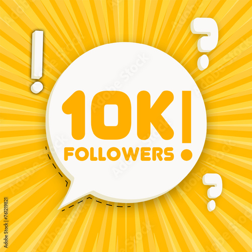 10k followers. Speech bubble with 10k followers. Business concept. 3d illustration. Pop art style. Vector line icon for Business and Advertising