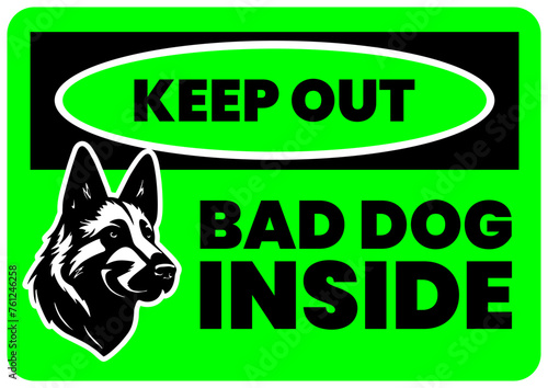 warning dog sign, Keep Out Bad Dog Inside sign