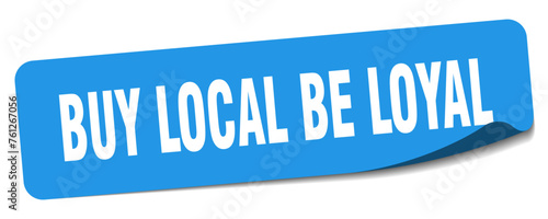 buy local be loyal sticker. buy local be loyal label