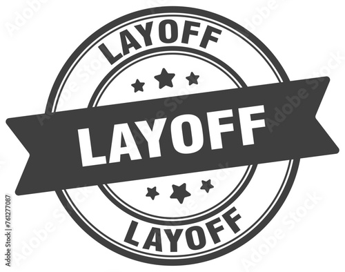 layoff stamp. layoff label on transparent background. round sign