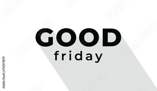 Good friday lettering vector illustration: Good Friday is a Christian holiday commemorating the crucifixion of Jesus and his death at Calvary.