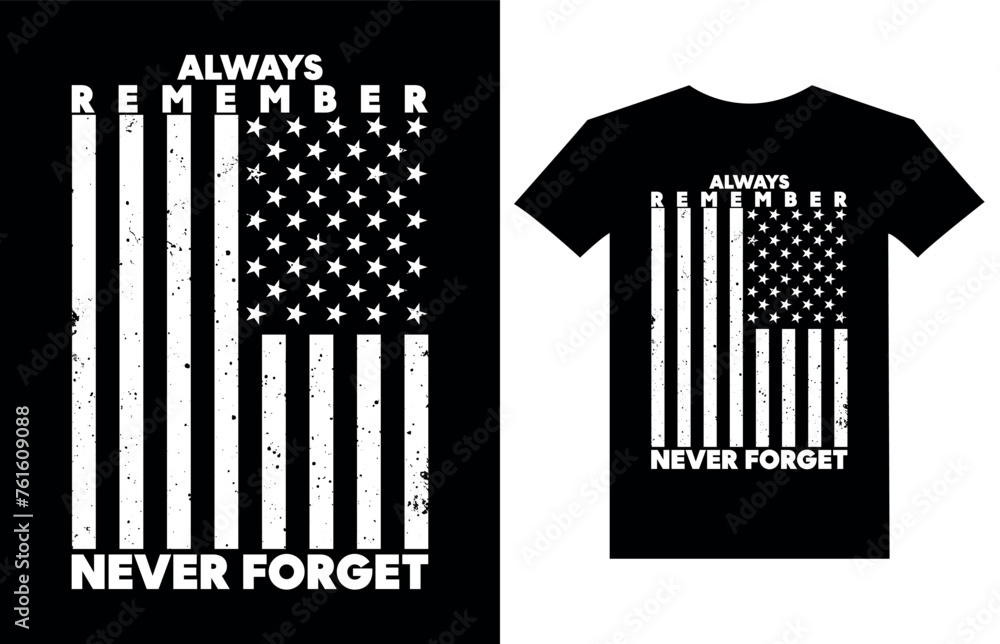 Always remember never forget veteran t-shirt design vector illustration. Best USA Memorial Day shirt designs with black background graphic vector. Independence Day t shirts ready for print Always remember never forget veteran t-shirt design vector illustration. Best USA Memorial Day shirt designs with black background graphic vector. Independence Day t shirts ready for print