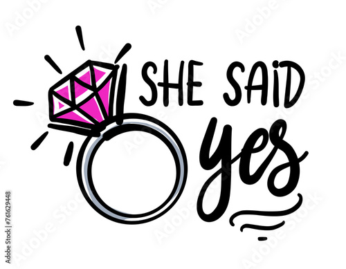 She said Yes - Bautiful hand lettering calligraphy with diamond ring. Script engagement sign, catch word art design. Good for clothes, social media posts, posters, textiles, gifts, wedding sets.