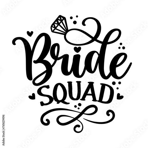 Bride squad - Black hand lettered quote with diamond ring for greeting card, gift tag, label, wedding sets. Groom and bride design. Bachelorette party. Best Bride text with diamond ring.