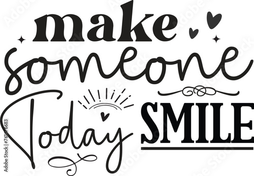 Make Someone Smile Today Svg Uplifting Quote Svg, Positive Phrase Svg, SVG cut files, Inspirational Quote Svg, Motivational Sayings Svg,