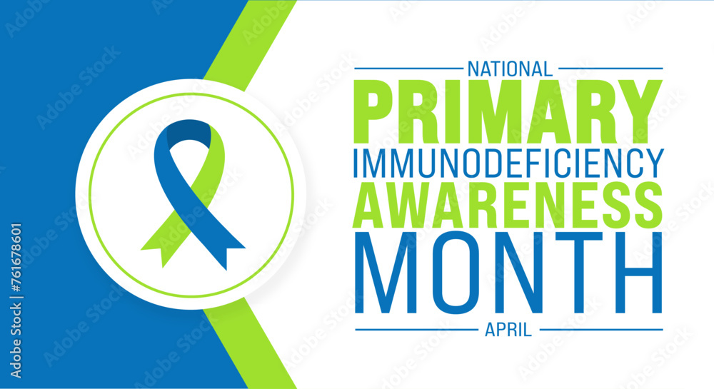 April is National Primary Immunodeficiency Awareness Month background ...