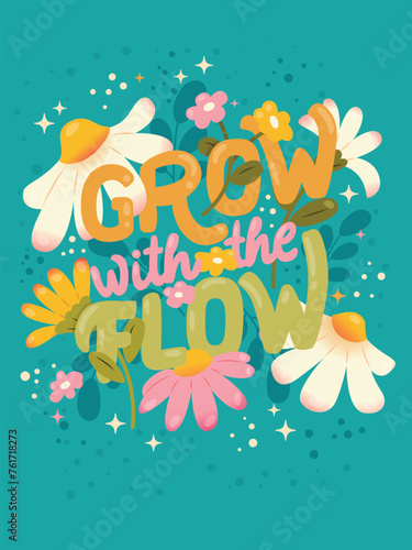 Colorful decorative hand lettered design with daisies, flowers and flower decoration. Spring vibrant vector illustration