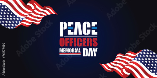 Peace Officers Memorial Day Banner with American Flags and Patriotic Text