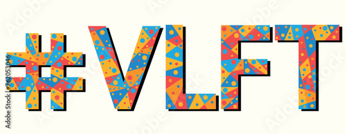 #VLFT. Mosaic isolated text. Letters from pieces of triangles, polygons and bubbles. Popular Hashtag #VLFT is abbreviation of US American state Washington
