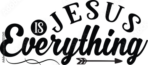 jesus is everything