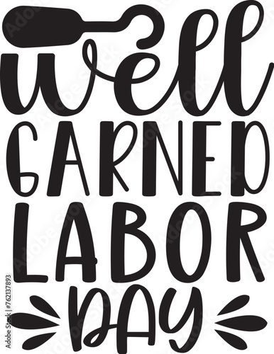 well garned labor day