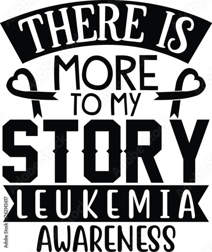 there is more to my story leukemia awareness