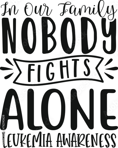 in our family nobody fights alone leukemia awareness