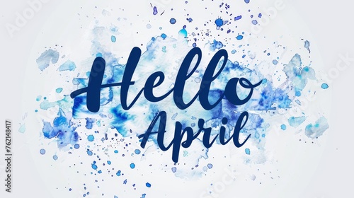 Abstract background with watercolor colorful splashes and flowers. Hello April modern calligraphy lettering. Spring concept background.