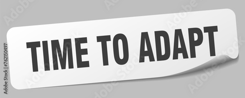 time to adapt sticker. time to adapt label