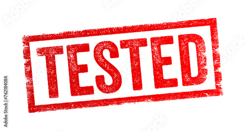 Tested - something is tested, it is subjected to examination or evaluation to determine its quality, performance or characteristics, text concept stamp