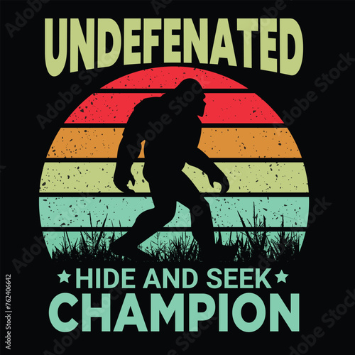 undefeenated hide and seek champion big foot t-shirt design