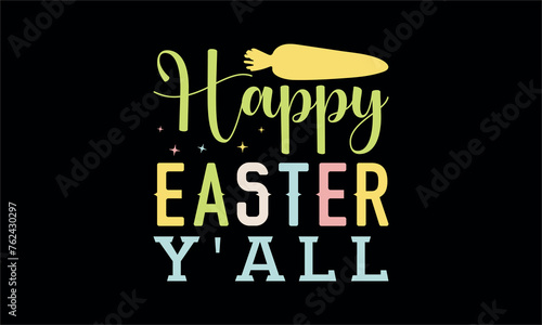 happy easter y'all-Christian Easter t shirt design,  Hand drawn lettering phrase, Hand written vector sign, Bundle,Retro easter svg,funny easter svg,Printable Vector Illustration,Holiday,Cut Files Cri