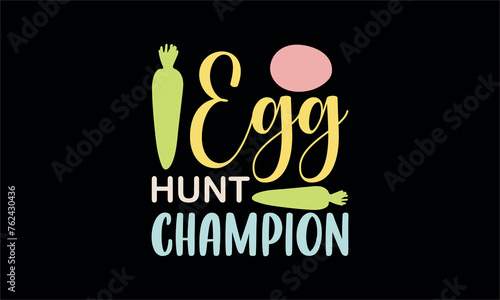 egg hunt champion -Christian Easter t shirt design,  Hand drawn lettering phrase, Hand written vector sign, Bundle,Retro easter svg,funny easter svg,Printable Vector Illustration,Holiday,Cut Files Cri