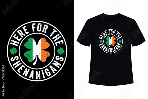 Green St Patrick's Day T- Shirt Here For The Shenanigans Tee T-Shirt