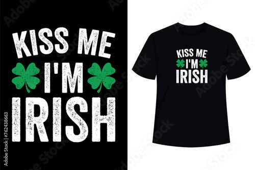 Kiss Me I'm Irish T-Shirt Funny St Patrick's Day T-Shirt
