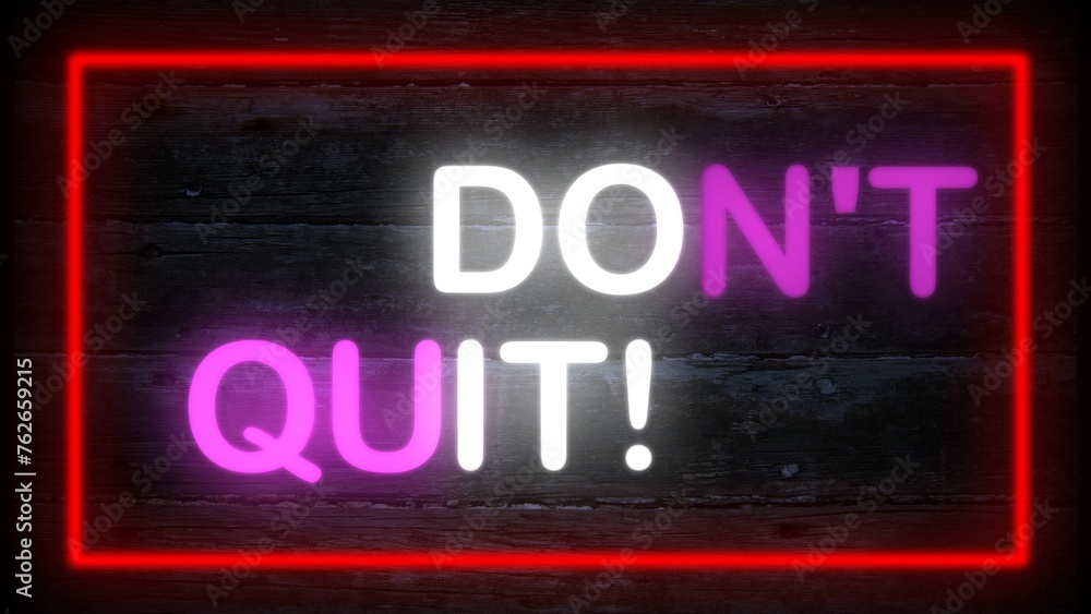 don't quit! do it neon effect sign