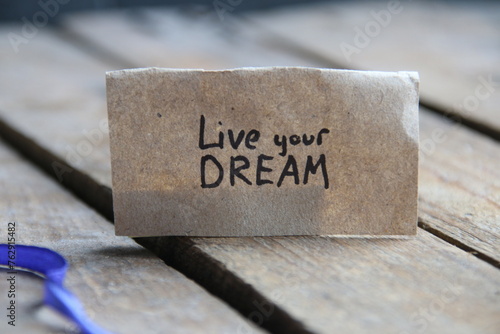 Live your Dream. The inscription on the tag. Vintage style. Motivational quotes.
