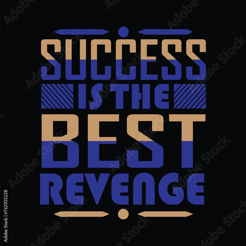 success is the best revenge colorful t-shirt design