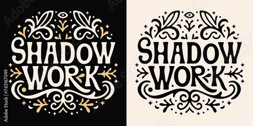 Shadow work lettering badge. Celestial flowers art therapist journal notebook cover illustration. Modern witch quotes for spiritual girls aesthetic. Boho witchy text for shirt design and print vector.