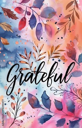 Grateful - inspirational modern calligraphy lettering text on abstract background with leaves.