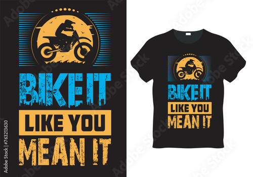 Bike it like you mean it bicycling tshirt design vector graphics