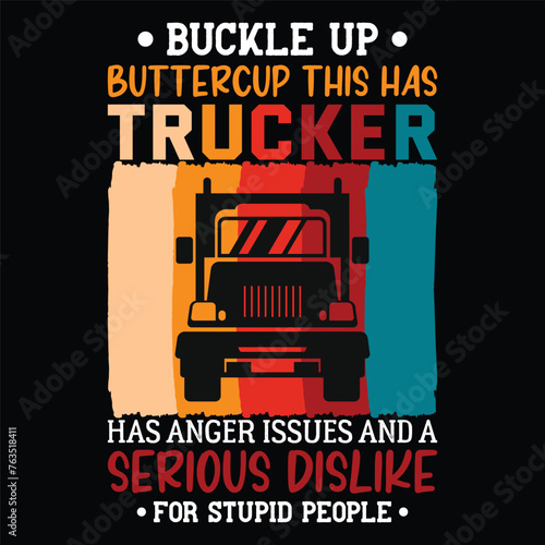 buckle up buttercup this has trucker has anger issues and a serious dislike for stupid people