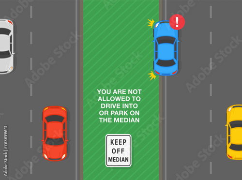 Safe driving tips and traffic regulation rules. Keep of median sign meaning. You are not allowed to drive into or park on the median. Top view of traffic flow. Flat vector illustration template.