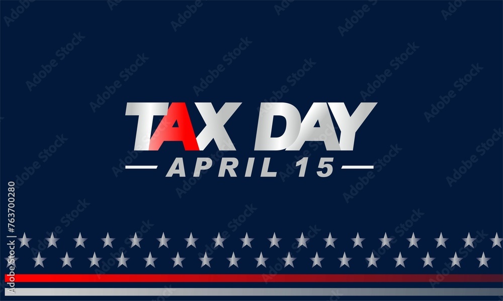 Tax Day Reminder Concept , Vector Design Element Template - USA Tax Deadline, Due Date for IRS Federal Income Tax Returns: 15th April Tax Day Reminder Concept , Vector Design Element Template - USA Tax Deadline, Due Date for IRS Federal Income Tax Returns: 15th April
