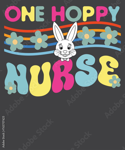 One Hoppy Nurse Rainbow Funny Nurse Easter Day T-Shirt design vector  One Hoppy Nurse shirt vector  Rainbow  Funny Nurse  Easter Day T-Shirt  
