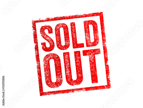 SOLD OUT - indicate that all of the available units of a product or tickets for an event have been purchased or reserved, and there are none remaining for sale, text concept stamp