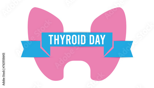 World Thyroid Day observed every year in May 25. Template for background, banner, card, poster with text inscription.