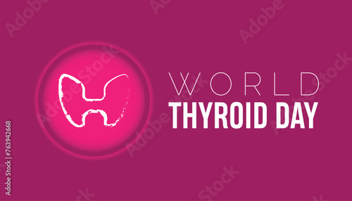 World Thyroid Day observed every year in May 25. Template for background, banner, card, poster with text inscription.