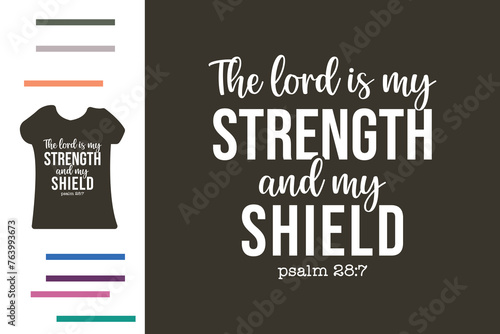 The lord is my strength and my shield photo