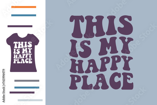 This is my happy place t shirt design 