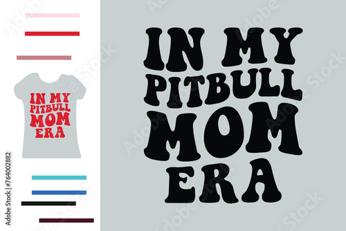 In my pitbull mom era t shirt design