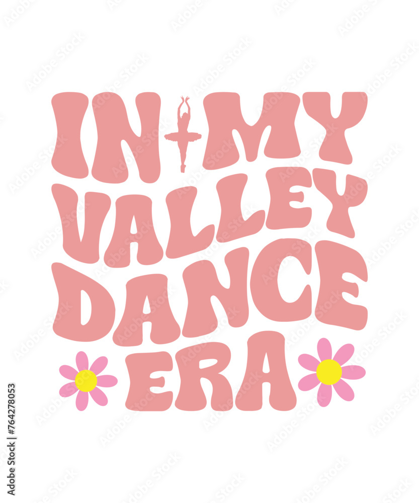 in my valley dance era retro t shirt design. retro t shirt des in my valley dance era retro t shirt design. retro t shirt des