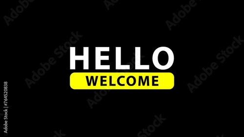 hello welcome text animation on black background. perfect for video home screens photo