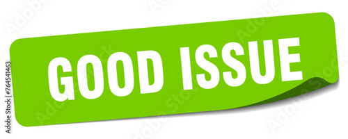 good issue sticker. good issue label