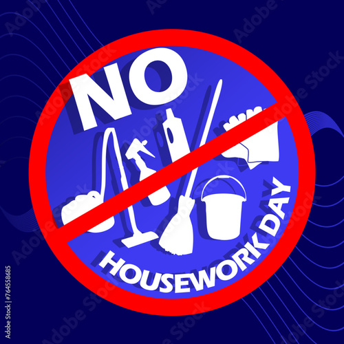 National No Housework Day event banner. Several household cleaning equipment with prohibited symbols on dark blue background to celebrate on April 7th