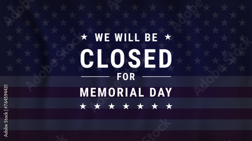 Memorial day banner design. We will be closed for Memorial Day. Vector illustration photo