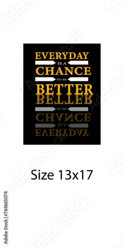 Every day is a chance to be better