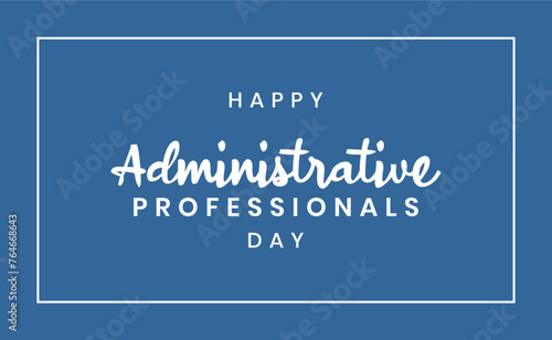 Happy Administrative, Holiday Concept Vector, Administrative Professionals Day.